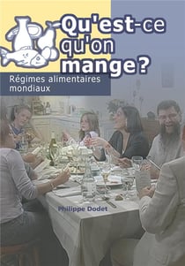 Qu'est-ce qu'on mange ? - régimes alimentaires mondiaux