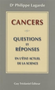 Cancer : questions et réponses en l'état actuel de la science