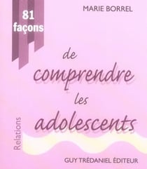 81 façons de comprendre les adolescents