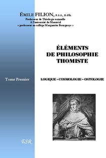 Éléments de philosophie thomiste t.1 - logique, cosmologie, ontologie