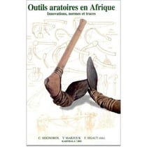 Outils aratoires en Afrique. Innovations, normes et traces