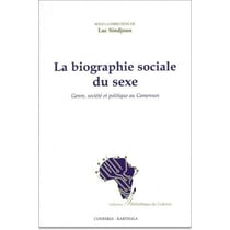 La biographie sociale du sexe - genre, société et politique au Cameroun