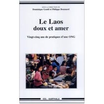 Laos doux et amer. Vingt-cinq ans de pratiques d'une ONG (Le)