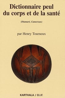 Dictionnaire peul du corps et de la santé (Diamaré, Cameroun)