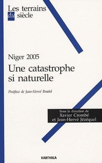 Niger 2005 - une catastrophe si naturelle