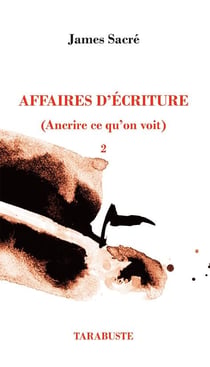 Affaires d'ecriture t.ii - (ancrire ce qu'on voit)