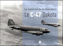 Le C-47 Dakota - le matériel de la Libération