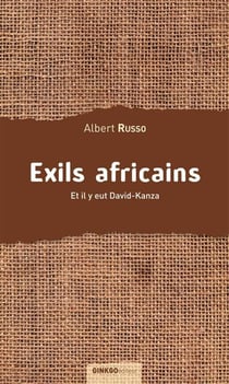 Exils africains - et il y eut david-kanza