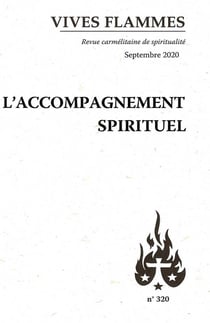 Vives Flammes Tome 320 : l'accompagnement spirituel