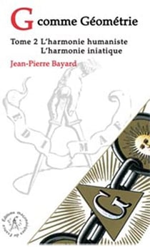G comme géometrie Tome 2 - l'harmonie humaniste et l'harmonie initiatique