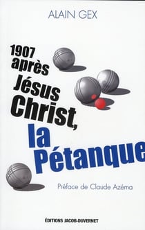 1907 après jésus-christ, la pétanque
