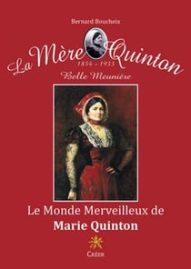 Le monde merveilleux de marie quinton - la mère quinton - 1854-1933 - belle meunière