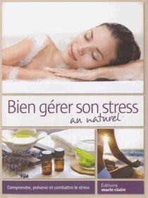 Bien gérer son stress au naturel