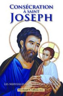 Consécration à saint Joseph - les merveilles de notre père spirituel
