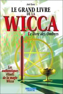Le grand livre de la wicca : le livre des ombres