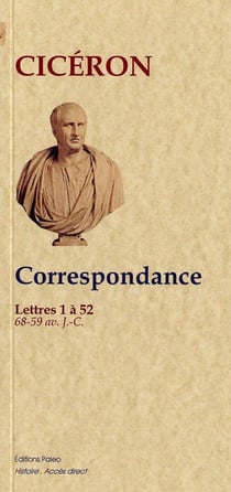 Correspondance lettres 1 à 52 (68-59 av. J.-C.)