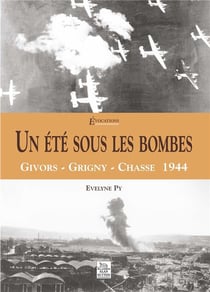 Un été sous les bombes - Givors - Grigny - Chasse 1944