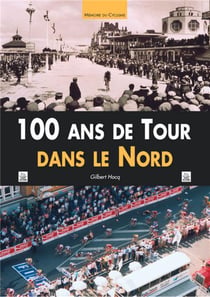100 ans de tour dans le nord