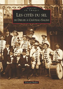 Les cités du sel - de Dieuze à Château-Salins