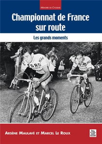 Championnat de france sur route - les grands moments
