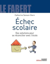 Échec scolaire - des solutions pour se réconcilier avec l'école