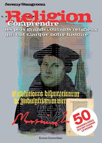 Religion - comprendre les plus grands courants religieux qui ont marqué notre histoire