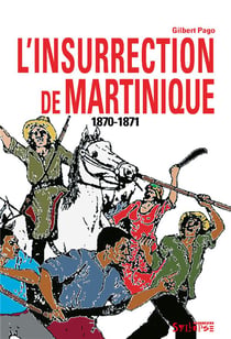 L'insurrection de Martinique (1870-1871)