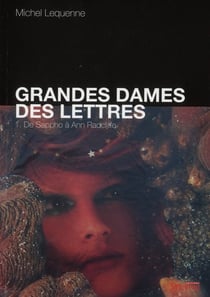 Grandes dames des lettres Tome 1 - de Sappho à Ann Radcliffe
