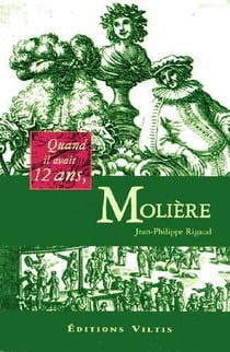 Quand il avait 12 ans, Molière