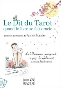 Le dit du tarot quand le livre se fait oracle : La bibliomancie pour grandir au pays du soleil levant et partout dans le monde