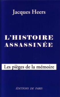 L'histoire assassinée - les pièges de la mémoire