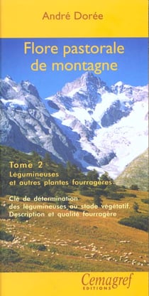 Flore pastorale de montagne - tome 2 - legumineuses et autres plantes fourrageres. cle de determinat
