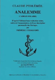 Analemme (cadrans solaire) - d'après l'édition d'une traduction latine, suivie de commentaires, et d'une description personnelle des horloges par frédéric commandin