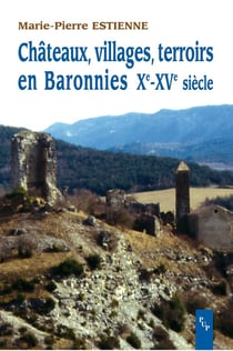 Châteaux, villages, terroirs en Baronnies, Xe-XVe siècle