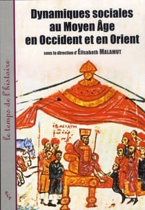 Dynamiques sociales au moyen âge en occident et en orient