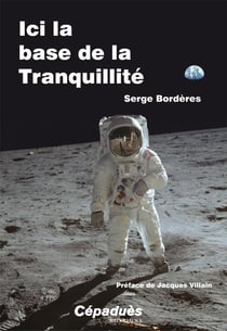 Ici la base de la Tranquilité - la nuit du 20 au 21 juillet 1969