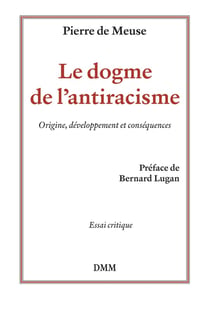 Le dogme de l'antiracisme : Origine, développement et conséquences