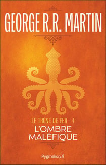 Le trône de fer Tome 4 : l'ombre maléfique