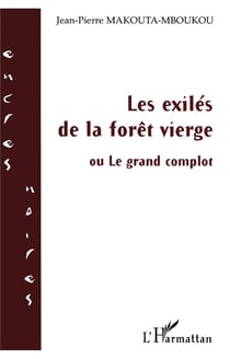 Les exilés de la forêt vierge - ou le grand complot