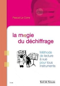 La magie du déchiffrage - Méthode de lecture à vue pour tous instruments - Méthode