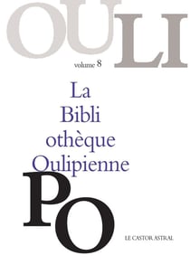 LA BIBLIOTHEQUE OULIPIENNE Tome 8
