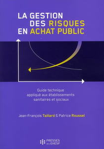 La gestion des risques en achat public - guide technique appliqué aux établissements sanitaires et sociaux
