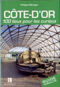 Côte-d'Or - 100 lieux pour les curieux