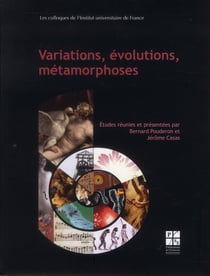 Variations, évolutions, métamorphoses