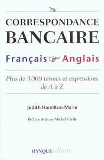 Correspondance bancaire francais anglais. plus de 3000 termes et expressions - plus de 3000 termes e