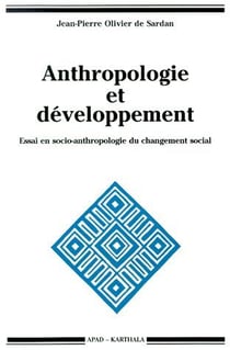 Anthropologie et développement. Essai en socio-anthropologie du changement social