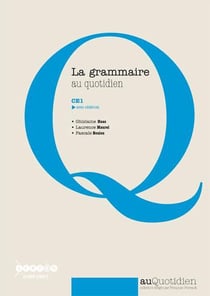 La grammaire au quotidien - ce1