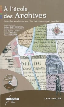 A l ecole des archives - travailler en classes avec des documents patrimoniaux