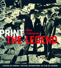 Print the legend - cinéma et journalisme
