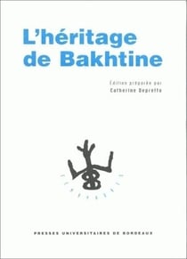 L' Héritage de Bakhtine : Journée d'études, Bordeaux, mai 1995